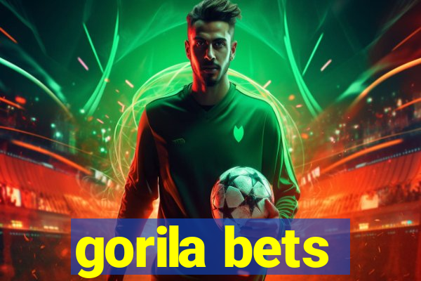 gorila bets